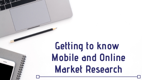 Mobile and Online Research
